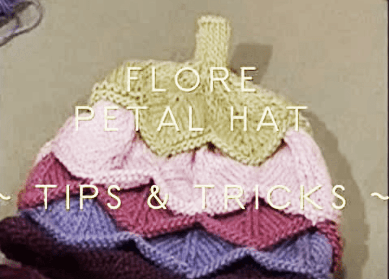 Flore Petal Hat – Tips and Tricks